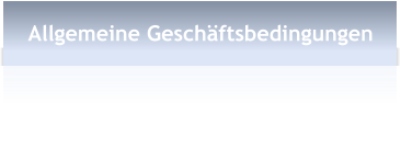 Allgemeine Geschäftsbedingungen